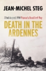 Death in the Ardennes : 22nd August 1914: France’s Deadliest Day - Book