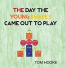 The Day the Young Shapes Came Out to Play - Book