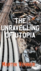 The Unravelling of Utopia - Book