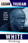 White Thinking : 'Profound' The Sunday Times - Book