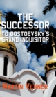 The Successor to Dostoevsky's Grand Inquisitor - Book