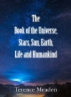 The Book of the Universe, Stars, Sun, Earth, Life and Humankind - Book
