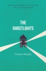 The Ghostlights : 'A tale of life's disappointments with a delightfully wry Irish humour' The Times - Book