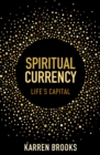 Spiritual Currency : embark on a journey through your spirituality and consciousness - Book