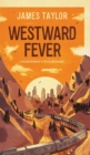 Westward Fever: A Railroad Adventure to the Old American West - Book