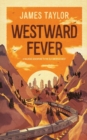Westward Fever: A Railroad Adventure to the Old American West - Book