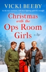Christmas with the Ops Room Girls : A festive and feel-good WW2 saga - Book