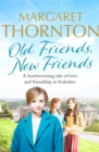 Old Friends, New Friends : A heartwarming tale of love and friendship in Yorkshire - eBook