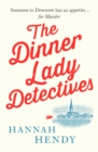 The Dinner Lady Detectives : A charming British village cosy mystery - Book
