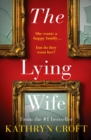 The Lying Wife : An absolutely gripping psychological thriller - Book