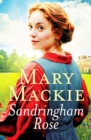Sandringham Rose : An enthralling Victorian saga on the royal estate - Book