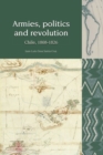 Armies, Politics and Revolution : Chile, 1808-1826 - Book