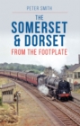 The Somerset & Dorset : From the Footplate - eBook