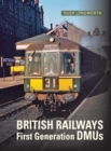 British Railways First Generation DMUs : Second Revised and Expanded Edition - Book