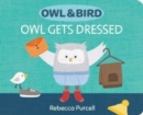 Owl & Bird: Owl Gets Dressed - Book