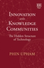 Innovation and Knowledge Communities : The Hidden Structure of Technology - eBook