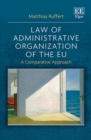 Law of Administrative Organization of the EU : A Comparative Approach - eBook