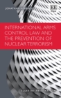 International Arms Control Law and the Prevention of Nuclear Terrorism - eBook