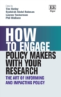 How to Engage Policy Makers with Your Research : The Art of Informing and Impacting Policy - eBook