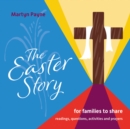 The Easter Story : for families to share - Book