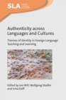 Authenticity across Languages and Cultures : Themes of Identity in Foreign Language Teaching and Learning - eBook