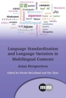 Language Standardization and Language Variation in Multilingual Contexts : Asian Perspectives - Book