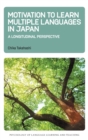 Motivation to Learn Multiple Languages in Japan : A Longitudinal Perspective - Book