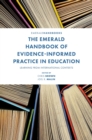 The Emerald Handbook of Evidence-Informed Practice in Education : Learning from International Contexts - eBook