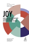 Joy : Using strategic communication to improve well-being and organizational success - Book