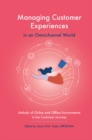 Managing Customer Experiences in an Omnichannel World : Melody of Online and Offline Environments in the Customer Journey - Book