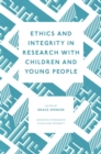 Ethics and Integrity in Research with Children and Young People - Book