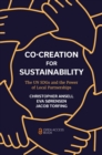 Co-Creation for Sustainability : The UN SDGs and the Power of Local Partnerships - Book