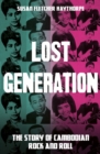 Lost Generation : The Story of Cambodian Rock and Roll - Book