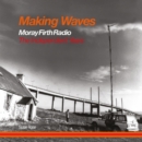 Making Waves : Moray Firth Radio The Independent Years - Book