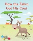 How the Zebra Got His Coat : Phonics Phase 4 - Book