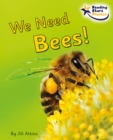 We Need Bees! : Phonics Phase 5 - Book