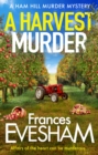 A Harvest Murder : A cozy crime murder mystery from Frances Evesham - eBook