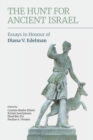 The Hunt for Ancient Israel : Essays in Honour of Diana V. Edelman - Book