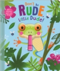 Don't Be Rude, Little Dude! - Book