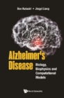 Alzheimer's Disease: Biology, Biophysics And Computational Models - eBook
