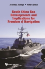 South China Sea Developments And Implications For Freedom Of Navigation - eBook