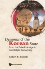 Dynamics Of The Korean State: From The Paleolithic Age To Candlelight Democracy - eBook