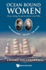 Ocean Bound Women: Sisters Sailing Around The World In The 1880s - The Adventures-the Ship-the People - Book