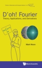 D'oh! Fourier: Theory, Applications, And Derivatives - Book