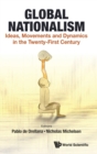 Global Nationalism: Ideas, Movements And Dynamics In The Twenty-first Century - Book