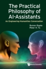 Practical Philosophy Of Ai-assistants, The: An Engineering-humanities Conversation - eBook