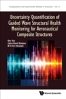 Uncertainty Quantification Of Guided Wave Structural Health Monitoring For Aeronautical Composite Structures - eBook