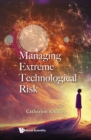 Managing Extreme Technological Risk - eBook
