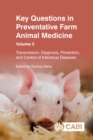 Key Questions in Preventative Farm Animal Medicine, Volume 2 : Transmission, Diagnosis, Prevention, and Control of Infectious Diseases - Book