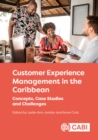 Customer Experience Management in the Caribbean : Concepts, Case Studies and Challenges - Book